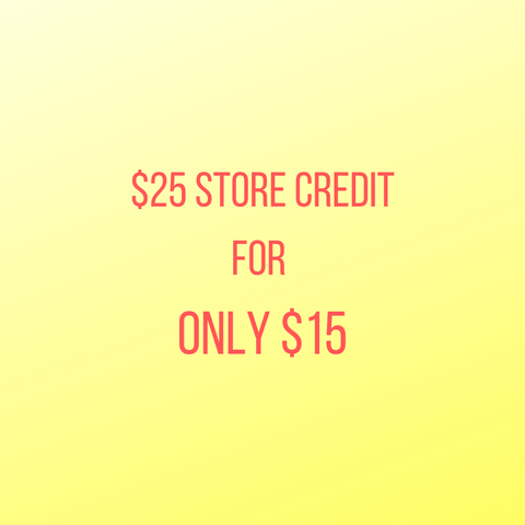$25 FUTURE CREDIT - ONLY 4 AVAILABLE